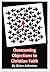 Overcoming Objections to Christian Faith by Brian Johnston