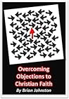 Overcoming Objections to Christian Faith