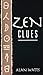 Zen Clues by Alan W. Watts