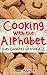 Cooking with the Alphabet: Ideas for Cooking with Kids From A-Z (Cooking with Kids Series)