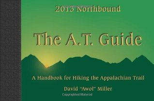 The A.T. Guide: A Handbook for Hiking the Appalachian Trail, Northbound Edition 2013 (Paperback)