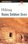 Hiking Ruins Seldom Seen (Regional Hiking Series)