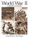 World War II: A Visual Encyclopedia World War II: A Visual Encyclopedia