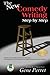 The New Comedy Writing Step by Step: Revised and Updated with Words of Instruction, Encouragement, and Inspiration from Legends of the Comedy Profession