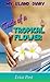 Taste of a Tropical Flower (My Island Diary Book 2)