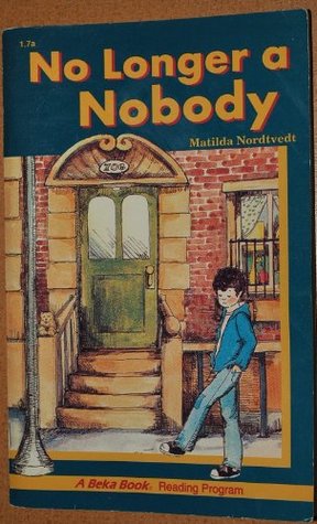 No Longer a Nobody (A Beka Book Reading Program)
