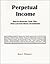 Perpetual Income by Bryan Wittenmyer