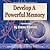 Develop a Powerful Memory