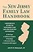 The New Jersey Family Law Handbook: A Reference Guide to New Jersey Case Law and Statutes
