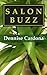 Salon Buzz: Marketing and Management Ideas for Ultimate Success (Salon Marketing Book 1)