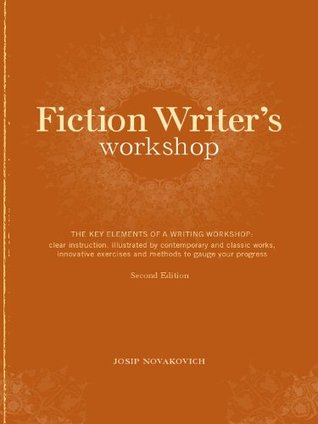 Fiction Writer's Workshop (Kindle Edition)