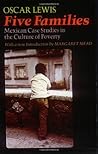 Five Families: Mexican Case Studies in the Culture of Poverty