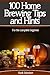 100 Homebrewing Tips and Hints for Beginners