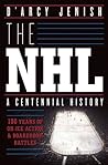 The NHL by D'Arcy Jenish