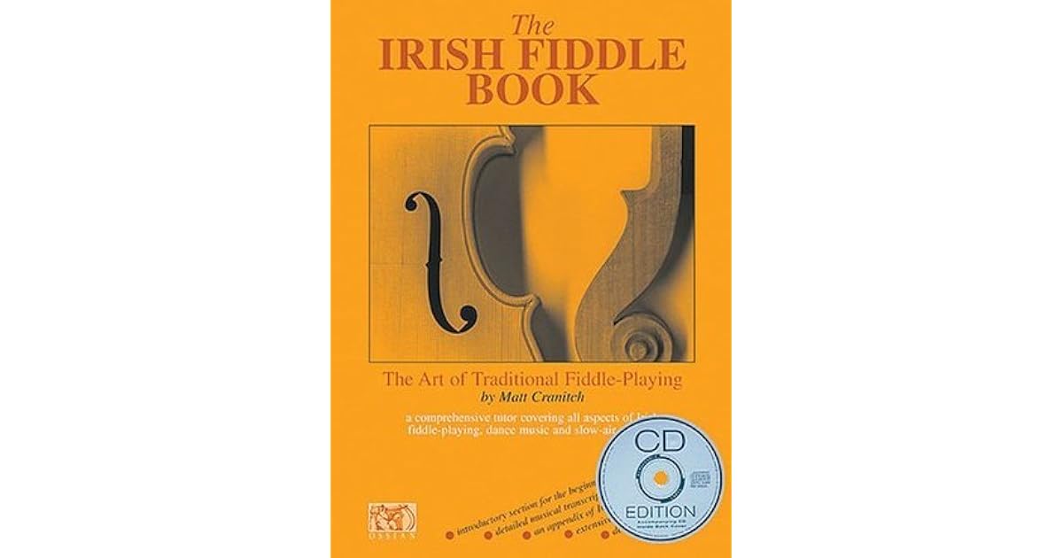 The Irish Fiddle Book The Art of Traditional FiddlePlaying by Matt