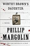 Worthy Brown's Daughter by Phillip Margolin