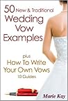 Book cover for 50 New & Traditional Wedding Vow Examples: plus How to Write Your Own Vows: 10 Guides