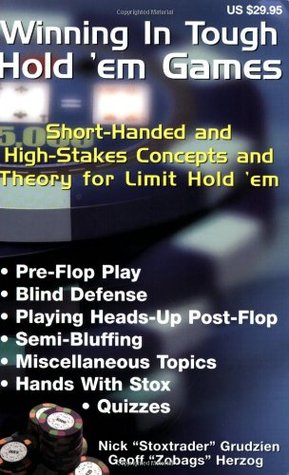 Winning in Tough Hold 'em Games: Short-Handed and High-Stakes Concepts and Theory for Limit Hold 'em (Paperback)