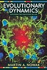 Evolutionary Dynamics by M.A. Nowak Evolutionary Dynamics by M.A. Nowak