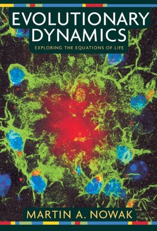 Evolutionary Dynamics: Exploring the Equations of Life (Hardcover)