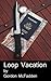 Loop Vacation
