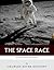 Decisive Moments in History: The Space Race (Illustrated)