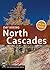 Day Hiking North Cascades by Craig Romano
