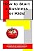 How to Start a Business for Kids!