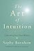 The Art of Intuition: Cultivating Your Inner Wisdom