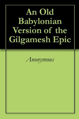 An Old Babylonian Version of the Gilgamesh Epic