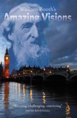 William Booth's Amazing Visions