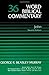 Word Biblical Commentary Vol. 36, John by George Raymond Beasley-Murray