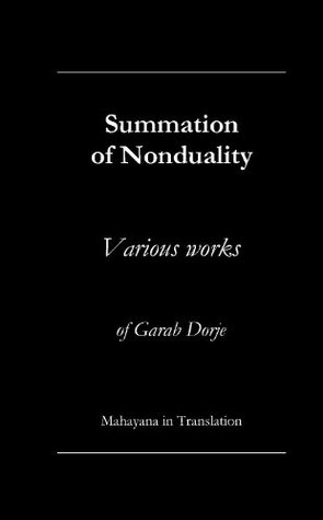 Summation of Nonduality - Two Short works of Garab Dorje & the Six Vajra or Diamond Verses On Dzogchen with references to the Sanskrit (Kindle Edition)