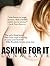 Asking For It (The Lana Laye Stories Book 1)