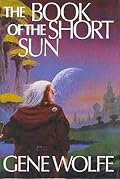 The Book of the Short Sun: On Blue's Waters/In Green's Jungles/Return to the Whorl