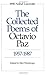 The Collected Poems of Octavio Paz by Octavio Paz