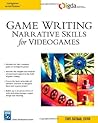 Game Writing: Narrative Skills for Videogames