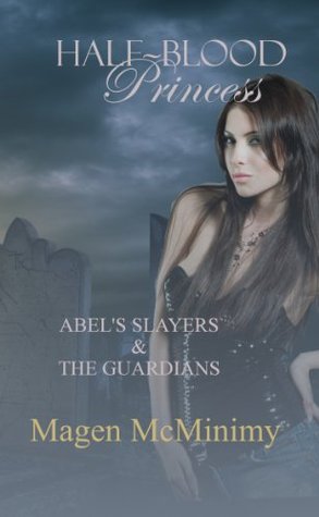 Half-Blood Princess: Abel's Slayers & The Guardians (Half Blood Princess Box-Set Book 2)
