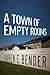 A Town of Empty Rooms by Karen E. Bender