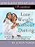 Lose Weight Without Dieting - the Opal Method (Mind & Body Health Solutions Book 1)