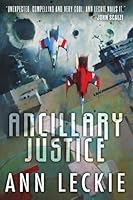 Ancillary Justice (Imperial Radch #1)