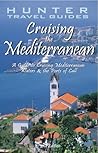 Cruising the Mediterranean: A Guide to the Ships & Ports of Call