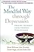 The Mindful Way through Depression: Freeing Yourself from Chronic Unhappiness