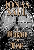 A Murder in Time: A Non-Stop Thriller Ride