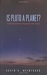Is Pluto a Planet?: A Historical Journey through the Solar System Is Pluto a Planet?: A Historical Journey through the Solar System