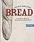 Bread: A Baker's Book of Techniques and Recipes