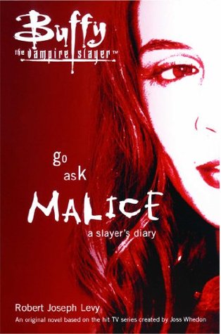 Buffy the Vampire Slayer: Go Ask Malice - A Slayer's Diary (Paperback)