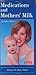 Medications and Mothers' Milk 2006 by Thomas W. Hale