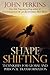 Shapeshifting: Techniques for Global and Personal Transformation