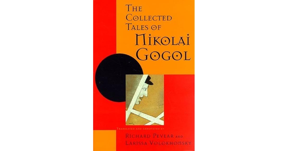 The Collected Tales of Nikolai Gogol by Nikolai Gogol The Collected Tales of Nikolai Gogol by Nikolai Gogol